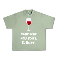 Oil Green drink wine, read books, be happy Urban Heavy Tee - Bettercallsaul