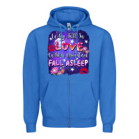 True Royal Why Fall İn Love When You Can Fall Asleep Zipper Hoodie - FaDigitalArtStudio