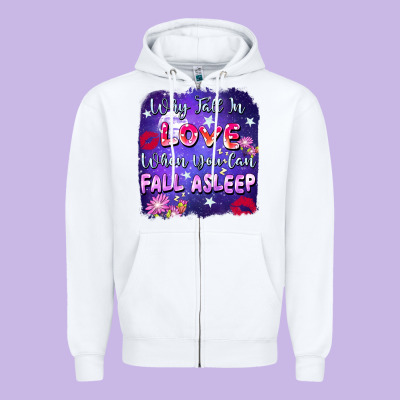 Why Fall İn Love When You Can Fall Asleep Zipper Hoodie Designed By Fadigitalartstudio