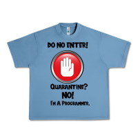 Pebble Blue I'm Not In Quarantine I'm A Programmer Urban Heavy Tee - Bettercallsaul