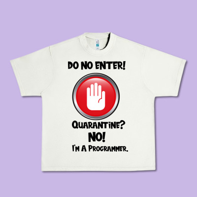 I'm Not In Quarantine I'm A Programmer Urban Heavy Tee Designed By Bettercallsaul