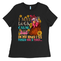 Black i may look calm but in my head i pecked you three Ladies Tee - NancyCooperArtShop