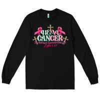 Black Heal Cancer Luke 1:37 cross Cancer Awareness Long Sleeve Tee - HowdyJamesFarm