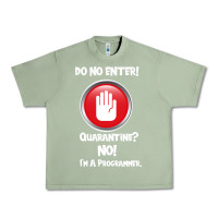 Oil Green I'm Not In Quarantine I'm A Programmer Urban Heavy Tee - Bettercallsaul