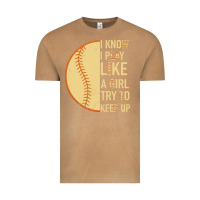Vintage Camel I Know I Play Like A Girl Try To Keep Up Softball Vintage Tee - Bettercallsaul