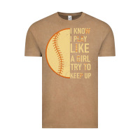 Vintage Coffee I Know I Play Like A Girl Try To Keep Up Softball Vintage Tee - Bettercallsaul