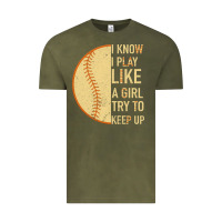 Vintage Olive I Know I Play Like A Girl Try To Keep Up Softball Vintage Tee - Bettercallsaul
