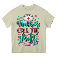 Nurses Call The Shots Heavy Core Tee | Teevron