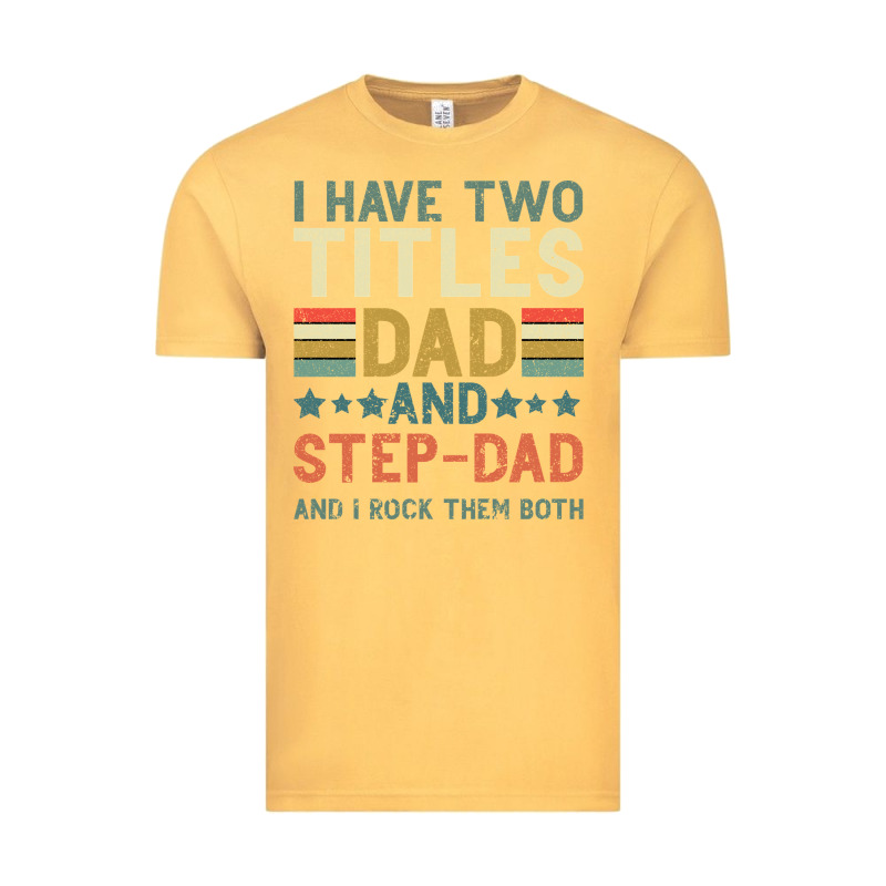 I Have Two Tıtles Dad And Step Dad And I Rock Them Vintage Tee by Bettercallsaul | Teevron