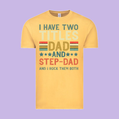 I Have Two Tıtles Dad And Step Dad And I Rock Them Vintage Tee Designed By Bettercallsaul