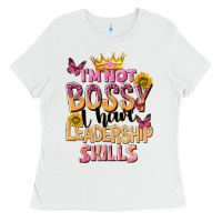 White im not bossy i just have leadership skills Ladies Tee - NancyCooperArtShop