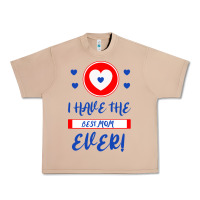 Burro I Have The Best Mom Ever Urban Heavy Tee - Bettercallsaul