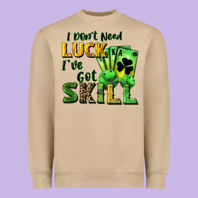 I Don't Need Luck I've Got Skill Heavyweight Sweatshirt Designed By Cowgirlartshop