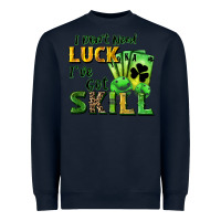 Navy I don't need luck i've got skill Heavyweight Sweatshirt - CowGirlArtShop