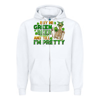 White buy me green beer and tell me i'm pretty Zipper Hoodie - FaDigitalArtStudio