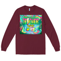 Burgundy teacher mode off Long Sleeve Tee - TumblerDesignByShophia