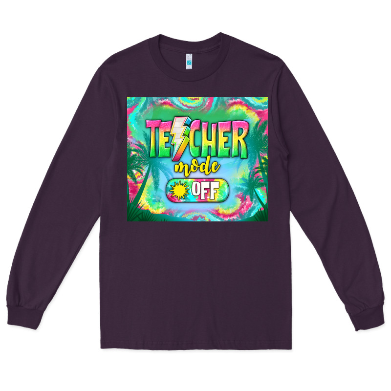 Teacher Mode Off Long Sleeve Tee by TumblerDesignByShophia | Teevron