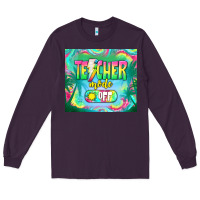 Plum teacher mode off Long Sleeve Tee - TumblerDesignByShophia