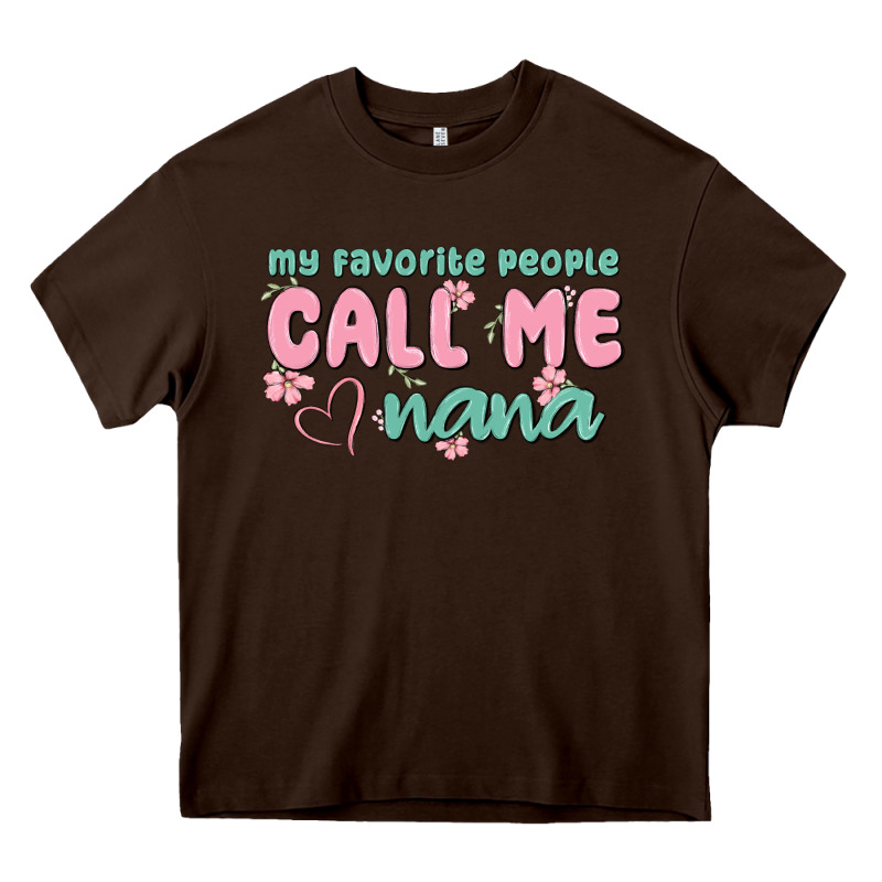 My Favorite People Call Me Nana Heavy Core Tee by MaliasSmallBusiness | Teevron
