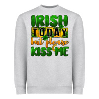 Heather Grey Irish today but please kiss me Heavyweight Sweatshirt - CowGirlArtShop