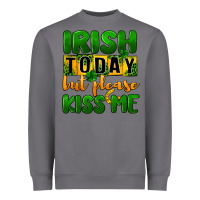 Storm Irish today but please kiss me Heavyweight Sweatshirt - CowGirlArtShop