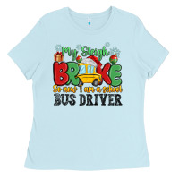 Baby Blue my sleigh broke so now i am a school bus driver Ladies Tee - MaliasSmallBusiness