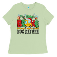 My Sleigh Broke So Now I Am A School Bus Driver Ladies Tee | Teevron