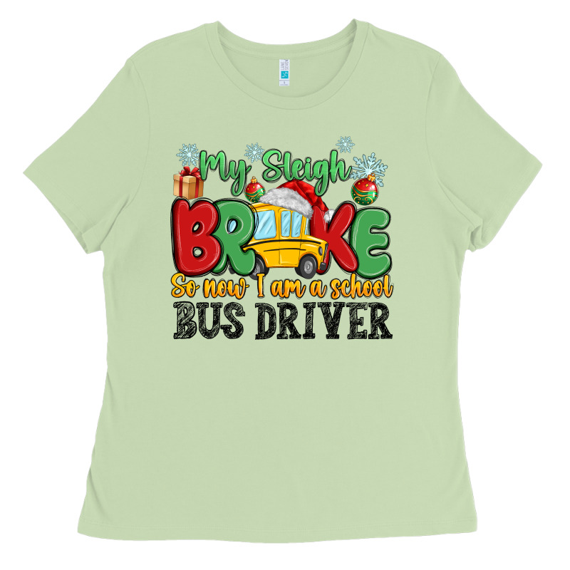 My Sleigh Broke So Now I Am A School Bus Driver Ladies Tee by MaliasSmallBusiness | Teevron