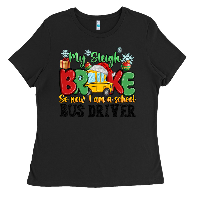 My Sleigh Broke So Now I Am A School Bus Driver Ladies Tee by MaliasSmallBusiness | Teevron