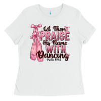 White let them praise his name with dancing Ladies Tee - NancyCooperArtShop