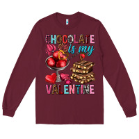 Burgundy Chocolate is my valentine Valentine's Day Long Sleeve Tee - HowdyJamesFarm