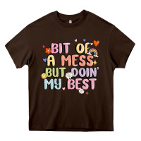 Chocolate Brown bit of a mess but doin' my best Heavy Core Tee - MaliasSmallBusiness