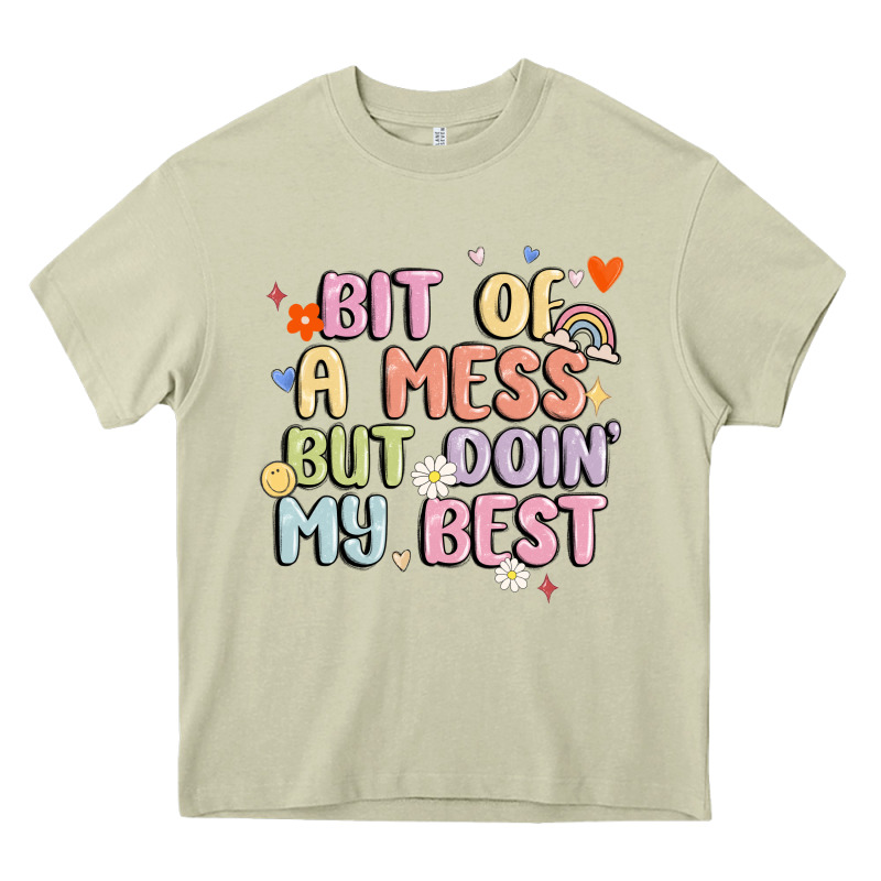 Bit Of A Mess But Doin' My Best Heavy Core Tee by MaliasSmallBusiness | Teevron