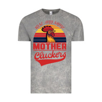 Cloud Rock Rise And Shine Mother Cluckers Vintage Tee - Bettercallsaul