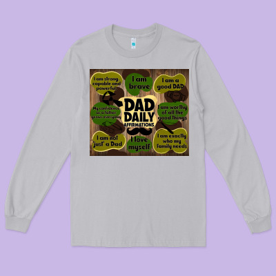 Dad Daily Affirmations Long Sleeve Tee Designed By Tumblerdesignbyshophia