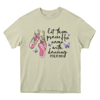 Mossy let them praise his name with dancing Heavy Core Tee - MaliasSmallBusiness
