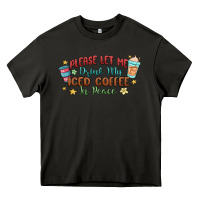 Asphalt please let me drink my iced coffee in peace Heavy Core Tee - MaliasSmallBusiness