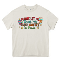 Cream please let me drink my iced coffee in peace Heavy Core Tee - MaliasSmallBusiness