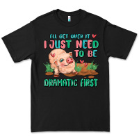 Black i will get over it i just need to be dramatic firs Premium Tee - MaliasSmallBusiness