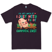 Plum i will get over it i just need to be dramatic firs Premium Tee - MaliasSmallBusiness