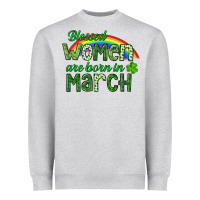 Heather Grey Blessed women are born in March Heavyweight Sweatshirt - CowGirlArtShop