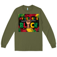 Army Green my history is black Long Sleeve Tee - TumblerDesignByShophia