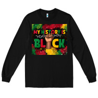 Black my history is black Long Sleeve Tee - TumblerDesignByShophia