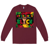 Burgundy my history is black Long Sleeve Tee - TumblerDesignByShophia