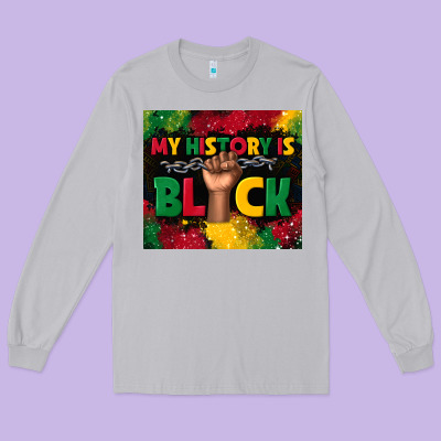 My History Is Black Long Sleeve Tee Designed By Tumblerdesignbyshophia