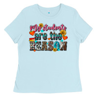 My Students Are The Reason Ladies Tee | Teevron