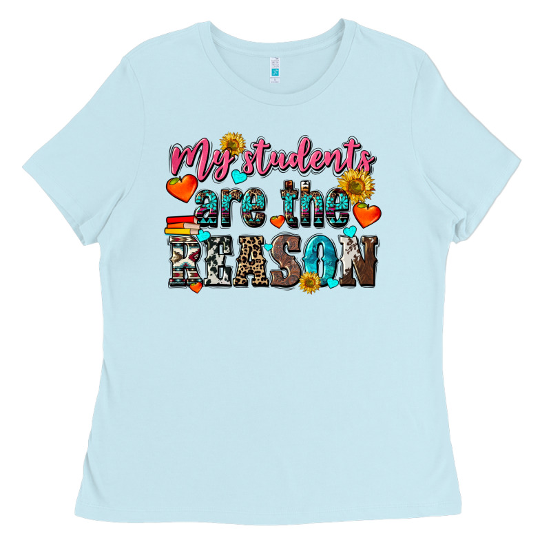 My Students Are The Reason Ladies Tee by NancyCooperArtShop | Teevron