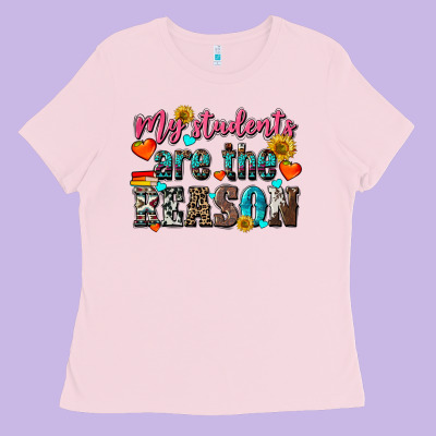 My Students Are The Reason Ladies Tee Designed By Nancycooperartshop
