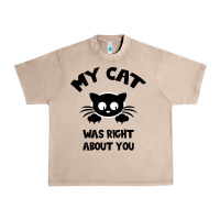 French Oak My Cat Was Right About You Urban Heavy Tee - Bettercallsaul