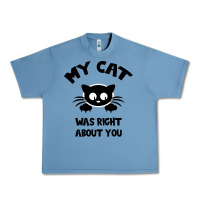 Pebble Blue My Cat Was Right About You Urban Heavy Tee - Bettercallsaul